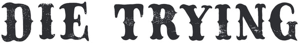 DieTrying TX
